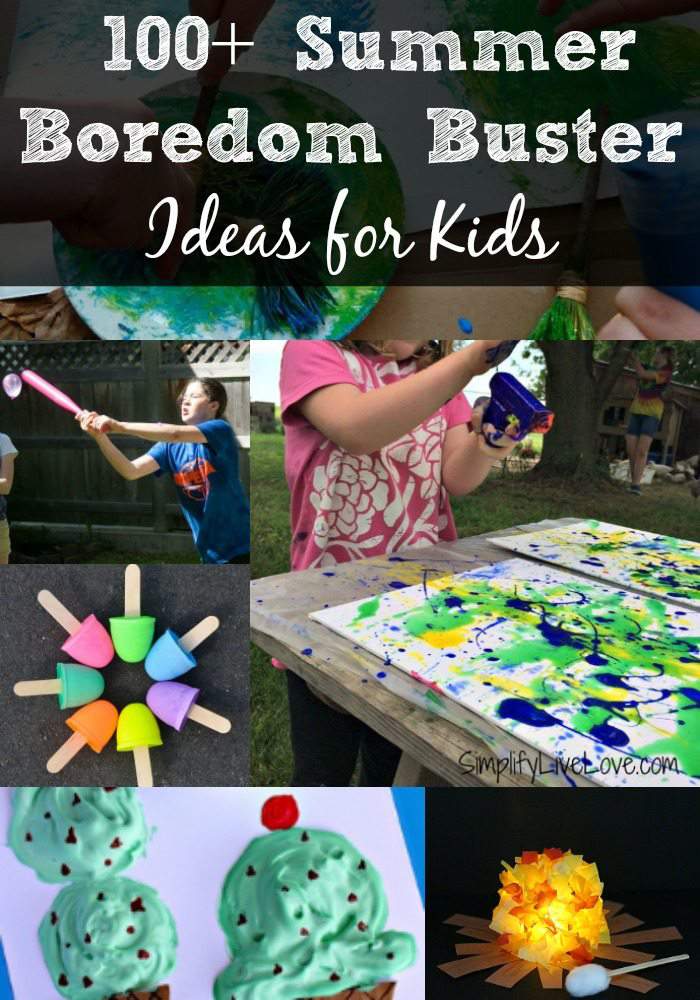 100 Summer Boredom Buster Ideas For Kids Simplify Live Love 100 Summer Boredom Buster Ideas For Kids Simplify Live Love